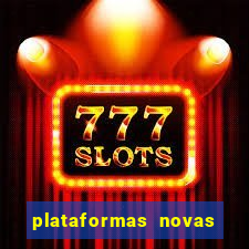 plataformas novas do tigrinho